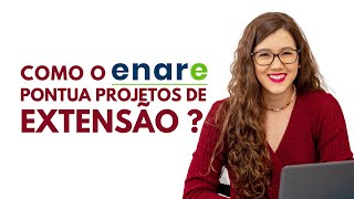 COMO O ENARE PONTUA PROJETOS DE EXTENSÃO [upl. by Atsiuqal499]