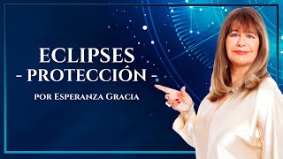 ECLIPSES  PROTECCIÓN   ESPERANZA GRACIA [upl. by Gare]