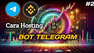 Membuat Bot Telegram dan Hosting Project  BTB 2 [upl. by Ardnosal]