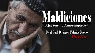 MALDICIONES Parte1  Roeh Dr Javier Palacios Celorio [upl. by Felike]