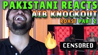 Pakistani Reacts to AIB KNOCKOUT ROAST PART 2 [upl. by Iphigenia920]