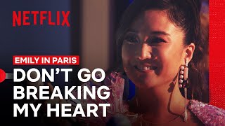 Don’t Go Breaking My Heart  Emily in Paris  Netflix Philippines [upl. by Aleekat196]