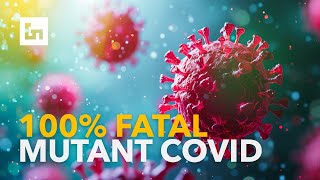 Chinese Scientists Claims 100 Fatality Rate COVID Variant covid virus lethal [upl. by Sisak]