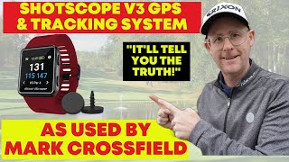 Mark Crossfields Crazy Watch Tells The Truth  Shot Scope V3 GPS amp Tracking Golf Watch [upl. by Anrapa]