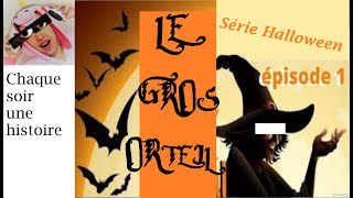 LE GROS ORTEIL Histoires dHalloween pour les Enfants halloween [upl. by Krakow]