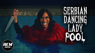 Serbian Dancing Lady Pool  Short Horror Film [upl. by Salvatore]