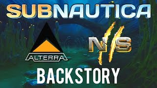 SUBNAUTICAS BACKSTORYHISTORY Alterra Degasi amp Natural Selection 2 [upl. by Eikram]