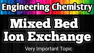 Mixed Bed Ion Exchange ll Mixed Bed Deionization ll Mixed Bed Demineralization ll Water softening [upl. by Akinorev]