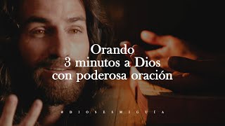 Orando 3 minutos a Dios con esta poderosa oración  Dios es mi Guía [upl. by Nobel]