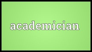 Academician Meaning [upl. by Gregor]