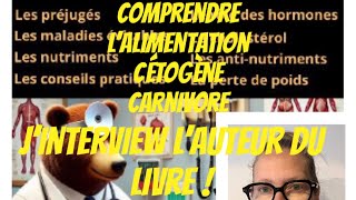 Comprendre lalimentation cétogène carnivore Jinterview lauteur du livre Alexis Aurochs [upl. by Pattin302]