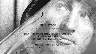 UELI STECK 04101976  30042017  THIS IS HOW HE LIVED [upl. by Aliet]