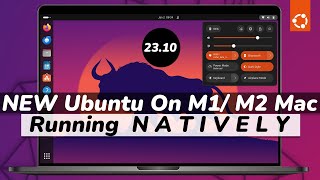 Install UBUNTU 2310 On M1 M2 Macs NATIVELY  RUN New Ubuntu On Bare Metal On Apple silicon MAC [upl. by Bithia]