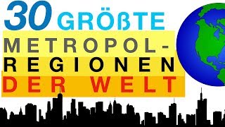 Die 30 größten Metropolregionen der Welt [upl. by Eelyek902]