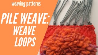 Pile Weave Pattern  Weaving Loops  Weaving Patterns for Beginners [upl. by Rehtnug795]