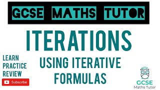 Iterations  General Iterative Processes  Grade 79 Maths Series  GCSE Maths Tutor [upl. by Muhammad]