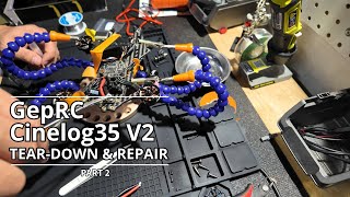 GepRC Cinelog35 V2 FPV droneCrash Repair  Part 2 [upl. by Neneek191]