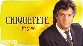 Chiquetete  Tu y Yo Cover Audio Remasterizado [upl. by Kuster]