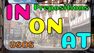 Conoce las diferencias entre las preposiciones IN  ON  AT en inglés [upl. by Drusus]