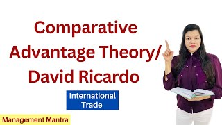 David Ricardo Theory  Comparative Advantage Theory [upl. by Redford]