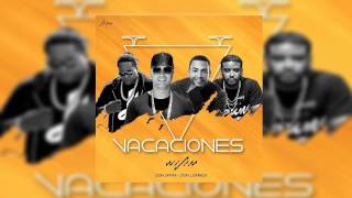 Vacaciones Remix  Wisin Ft Zion Y Lennox Don Omar Tito El Bambino Letra  Reggaeton 2017 [upl. by Caldwell]