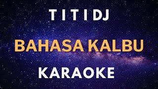 Karaoke TITI DJ  Bahasa Kalbu [upl. by Anneuq]