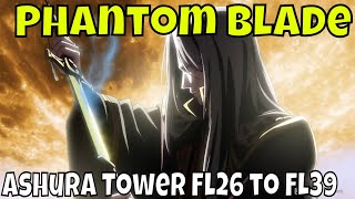 Phantom Blade  Ashura TowerFL26 to FL3940 Summons [upl. by Sura336]