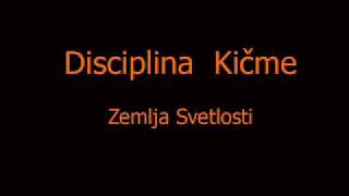 Disciplina Kicme  Zemlja Svetlosti [upl. by Alonso808]