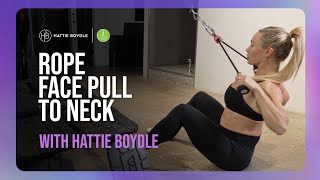 Rope Face Pull to Neck  Hattie Boydle [upl. by Edualc663]