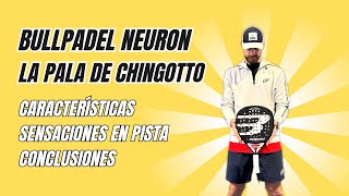 Review Bullpadel Neuron La pala de Fede Chingotto [upl. by Eriha433]