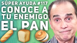 SÚPER AYUDA 117 CONOCE A TU ENEMIGO EL PAN [upl. by Yerfej]