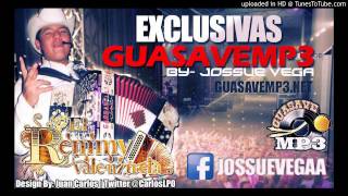 El Remmy Valenzuela  Te Quiero Mas 2013  GuasaveMp3Com [upl. by Nnhoj]