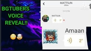 BGTUBERS VOICE REVEAL MATTSUN VOICE REVEAL [upl. by Annoel742]