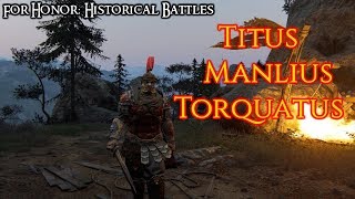 For Honor Historical Battles  Titus Manlius Torquatus [upl. by Cartan59]