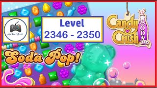 Candy Crush Soda Saga level 2346 to 2350 [upl. by Nyltac]