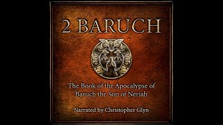 2ND BARUCH 📜 Apocalyptic Revelations Mysteries Divine Visions  Full Audiobook with Text [upl. by Neyr]