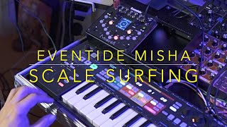 Misha Eventide  Scale Surfing amp endless possibilities [upl. by Lindholm]