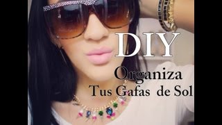 DIY 4 ideas Organiza tus Gafas de Sol By Jasminmakeup1 [upl. by Ssac]