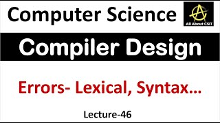 Errors amp its Types in Compiler Design  Compiler Design Tutorial Lec46 [upl. by Elttil643]