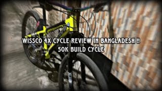 Wissco 4x Cycle Review In Bangladesh  50k Build Cycle [upl. by Rangel]