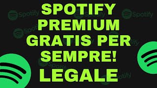 COME AVERE SPOTIFY PREMIUM GRATIS PER SEMPRE  LEGALE [upl. by Auburn]