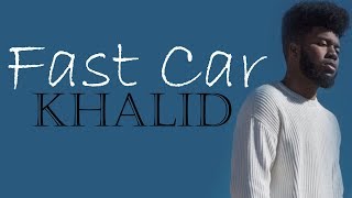 Tracy Chapman  Fast Car Khalid cover Full HD lyrics [upl. by Negaet810]