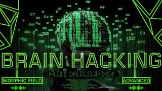 Advanced Brain Hacking For Success amp Intelligence  Morphic Field [upl. by Valerye]