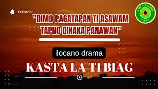 KASTA LA TI BIAG  INSPIRING ILOCANO DRAMA Dimo Pagatapan ti Asawam Tapno Dinaka Panawan [upl. by Esenaj]