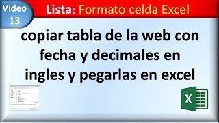 13 formato celda Excel copiar tabla de la web con fecha y decimales en ingles y pegarlas en excel [upl. by Ddarb]