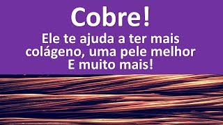 Cobre ele te ajuda a ter mais colágeno uma pele melhor e muito mais [upl. by Anitsyrhc850]