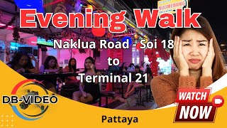 4K 🇹🇭 Evening Walk  Naklua Road  Soi 18  Terminal 21  Pattaya Thailand [upl. by Renata]