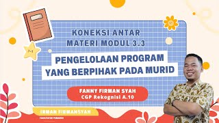 Koneksi Antar Materi 3 3  Pengelolaan Program yang Berdampak Positif pada Murid  Fanny Firman Syah [upl. by Enitsrik]