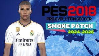 PES 2018  NEW OPTION FILE 242025 SMOKE PATCH  61124  PC [upl. by Rawna358]