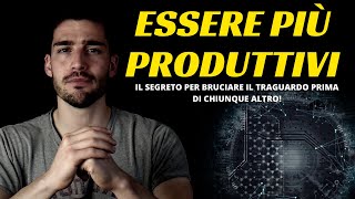 La Produttività Come essere più produttivi ed efficienti  2021 [upl. by Orpha]